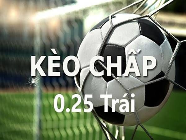 Kèo Chấp 0.25 Là Gì? Hướng Dẫn Chi Tiết Cho Người Mới